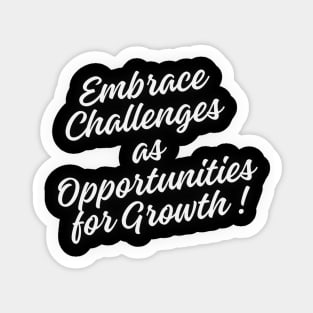 Embrace challenges as opportunities for growth Sticker